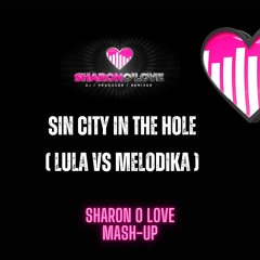 SIN CITY IN THE HOLE (SHARON O LOVE MASH)