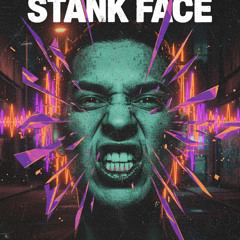 Stank Face