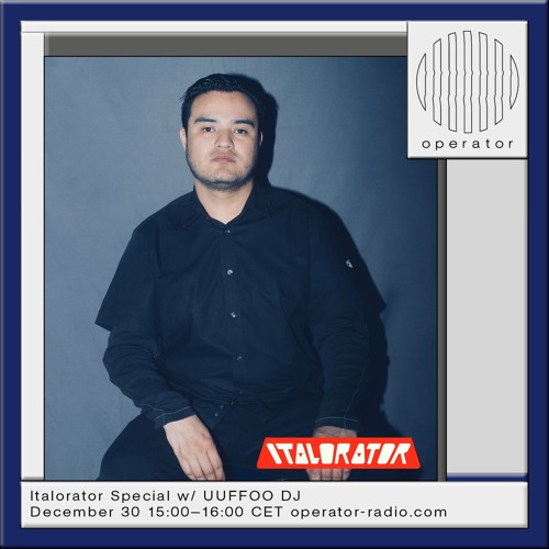 Italorator Special w/ UUFFODJ - 30th December 2024