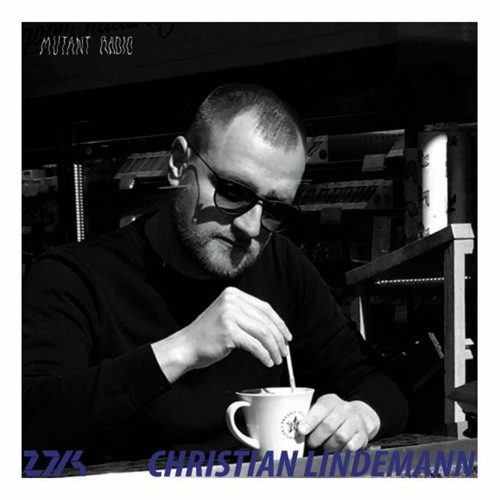 Christian Lindemann 27 4 Takeover By Mutant Radio