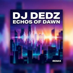 Dj DedZ Echos of Dawn