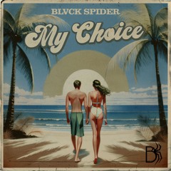 Blvck Spider - My Choice