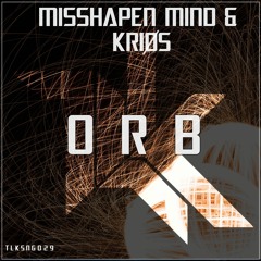 Misshapen Mind & Krios - Orb [ FREE DOWNLOAD ]