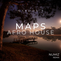 Maroon 5 - Maps (NUMIZ AFRO HOUSE REMIX)
