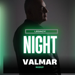 Legacy Night (Valmar Mashup)