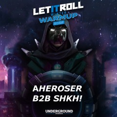 UNDERGROUND x LET IT ROLL - DJ CONTEST (AHEROSER B2B SHKH!)