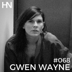 #068 | HN PODCAST by GWEN WAYNE
