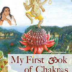 READ PDF 📦 My First Book of Chakras by  Sona Agarwal,Ghosh Shanti,Jeff Raum PDF EBOO
