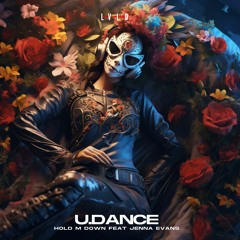 U - Dance Feat. Jenna Evans - Hold Me Down