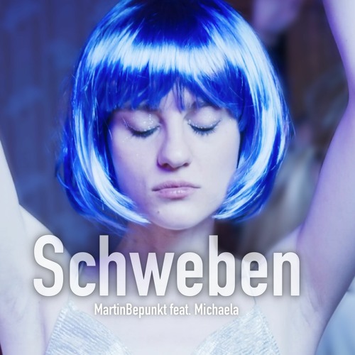MartinBepunkt feat. Michaela "SCHWEBEN" (Radio Edit)