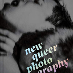 [READ] EPUB 💓 New Queer Photography: Focus on the Margins by  Benjamin Wolbergs [KIN