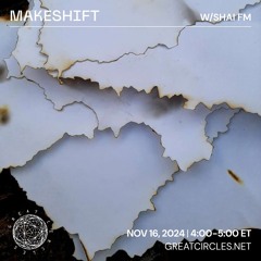Makeshift w/Shai FM - 17NOV2024