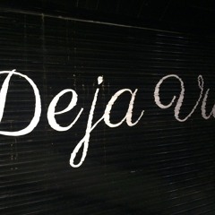 Deja Vu 001 - 20 something mins and 7 tunes