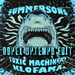 Klofama & ToxicMachinery - Summer Song ( Dopex Uptempo Edit )( FREE DOWNLOAD )