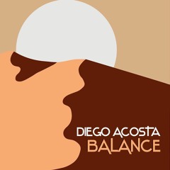 Diego Acosta - BALANCE Episode #01
