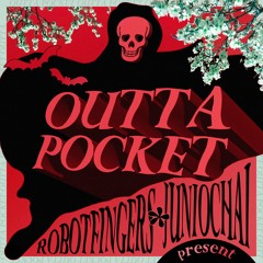 OUTTA POCKET w/ ROBOTFINGERS