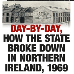 WL76 — Day-by-day, How the state broke down in Northern Ireland, 1969