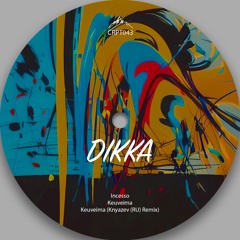 [CRPT043] DIKKA - Keuveima (Knyazev RU Remix)
