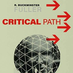 [READ] KINDLE 🧡 Critical Path by  R. Buckminster Fuller,Kiyoshi Kuromiya,Alister Aus