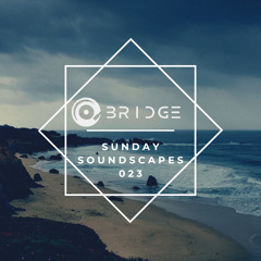 Bridge - Sunday Soundscapes 023