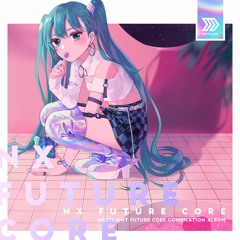 NX FUTURE CORE【XFD】