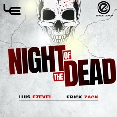 LUIS EZEVEL - NIGHT OF THE DEAD - PACK EN VENTA (+52 8132557690)