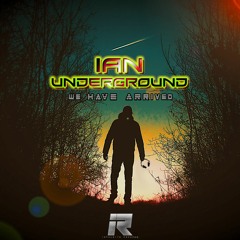 IAN UNDERGROUND - WE HAVE ARRIVED (OUT NOW)