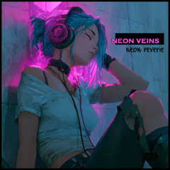 Neon Veins - Neon Reverie