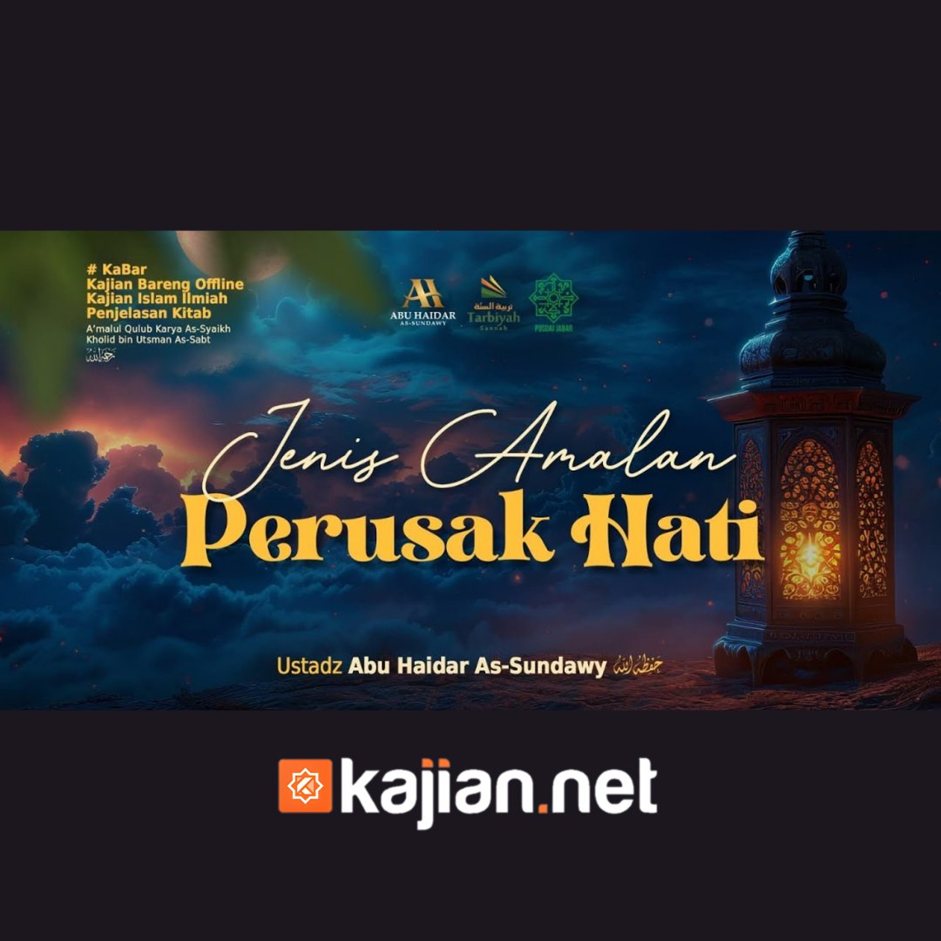 Muqaddimah A'malul Qulub: Jenis Amalan Perusak Hati (Mendalami Amalan Hati) - Ustadz Abu Haidar As-Sundawy حفظه الله episode artwork
