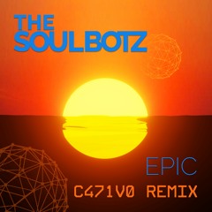 Epic (C471v0 Remix)