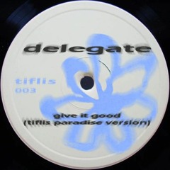 Delegate - Give It Good (Tiflis Paradise version)