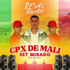 SET MIXADO CPX DE MALI - FIM DE ANO (( DJ RENAN DA BAIXADA ))