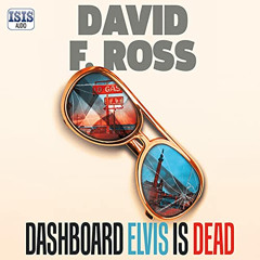 VIEW PDF 📍 Dashboard Elvis Is Dead by  David F. Ross,Stephanie Cannon,Angus King,Isi