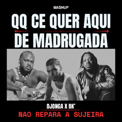 BK' x Djonga x 2zdiniz - QQ Ce Quer De Madrugada (MASHUP)