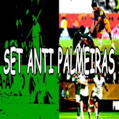 DJ Sangue&SABedoria69 - Set Anti Palmeiras