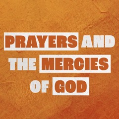 Prayer And The Mercies Of God