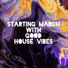 Starting March with good House vibes #7