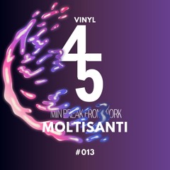 45Min' Podcast 013 // Moltisanti (Vinyl Set)