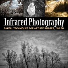 VIEW PDF EBOOK EPUB KINDLE Infrared Photography: Digital Techniques for Brilliant Ima