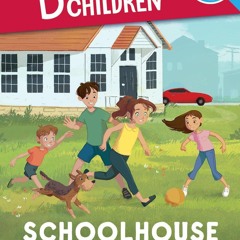 [▶️ PDF READ ⭐] Free Schoolhouse Mystery (The Boxcar Children: Time to