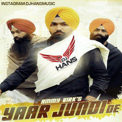 Yaar Junde De - Ammy Virk Dj Hans Dhol Bhangra mix