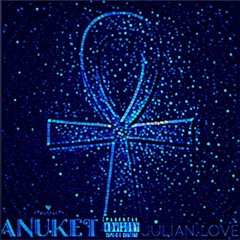 Julian Love- Anuket 2018 (feat. Verdell, JayMarr)
