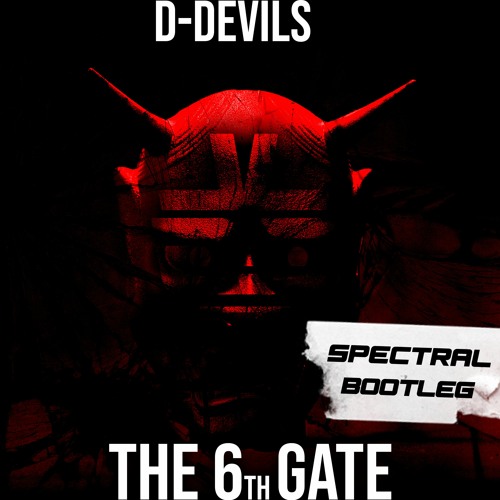 D - Devils - The 6th Gate (Dance With The Devil) Spectral Bootleg