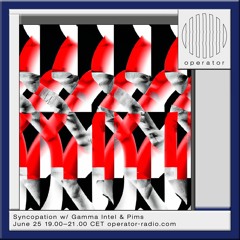 Syncopation w/ Gamma Intel & Pims - 25th June 2025