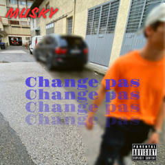 Musky - Changes pas