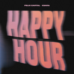 Felix Cartal, Kiiara - Happy Hour