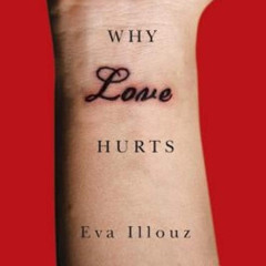 The Thinking Room: Why Love Hurts, by Eva Illouz. Book Review (28.07.25)