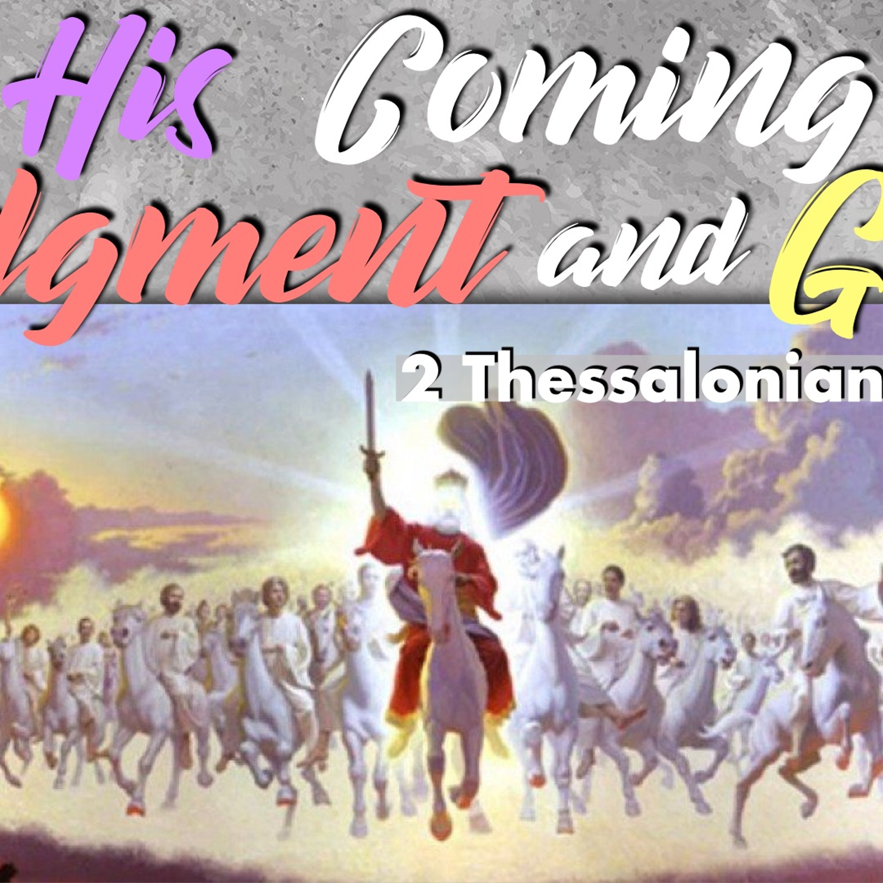 His Coming Judgment & Glory - 2 Thessalonians 1:5 - 12 - Matthew Niemier episode artwork