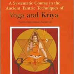 [Free] EBOOK 📖 A Systematic Course in the Ancient Tantric Techniques of Yoga and Kri