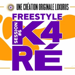 FREESTYLE K4RÉ SESSION 6